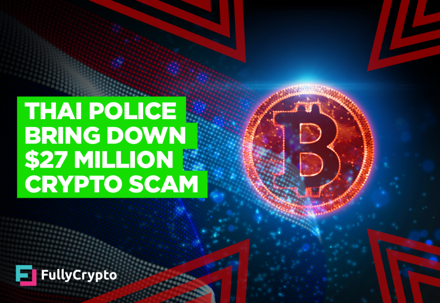 Thai Police Bring Down $27 Million Crypto Scam