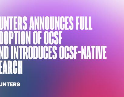 Hunters Announces Full Adoption of OCSF and Introduces OCSF-Native Search