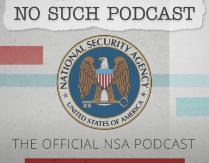 The NSA’s podcast will have you listening in on them this time