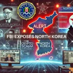 FBI warns crypto sector of North Korean threats after recent hacks
