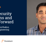 Video Quick Take: Cisco’s Apolak Borthakur on Cybersecurity Solutions and a Way Forward – SPONSOR CONTENT FROM PERSISTENT
