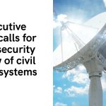 Executive order calls for cybersecurity review of civil space systems