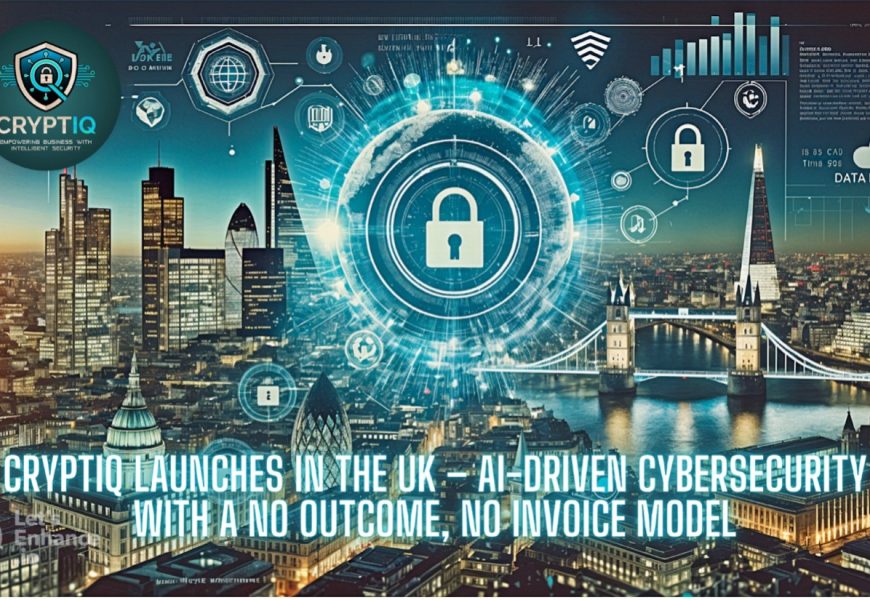 CRYPTIQ Launches in the UK – AI Driven Cybersecurity with a No Outcome-No Invoice Model, London, UK – 7th Feb 2025
