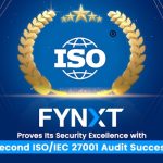 FYNXT Proves Its Cybersecurity Prowess with Successful Second ISO 27001 Surveillance Audit