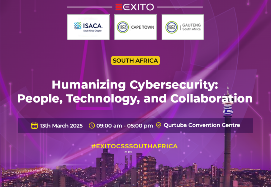 Explore Cutting-Edge Cybersecurity Solutions at Exito’s 25th Cyber Security Summitm, Physical Conference, Qurtuba Convention Centre, Johannesburg.