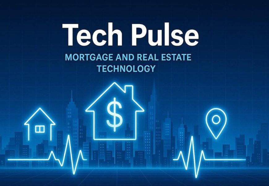 Tech Pulse: Mortgage leaders stress forward thinking