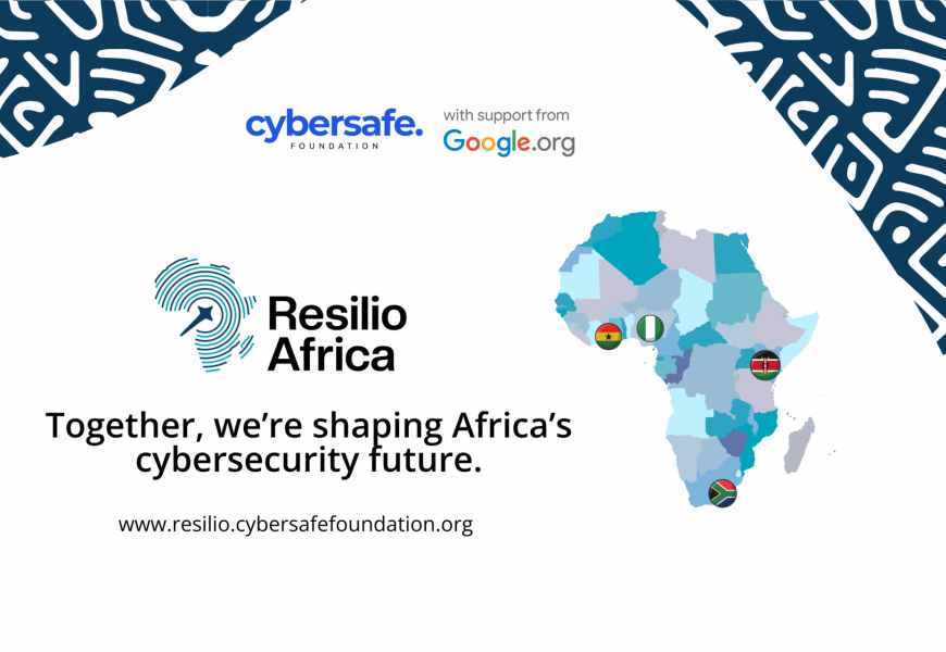 Google.org supports CyberSafe Foundation In 3-year Cybersecurity Resilience Project tagged Resilio Africa 